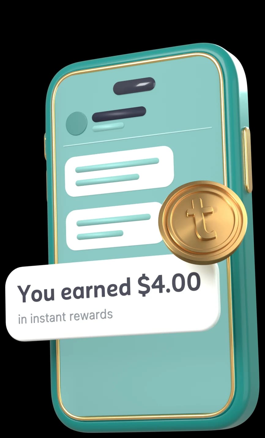 A glossy teal phone with a gold band, open on a thread of texts. A new text lifts out of the screen: You earned $4.00 in instant rewards. The gold trovy coin lands on its corner.