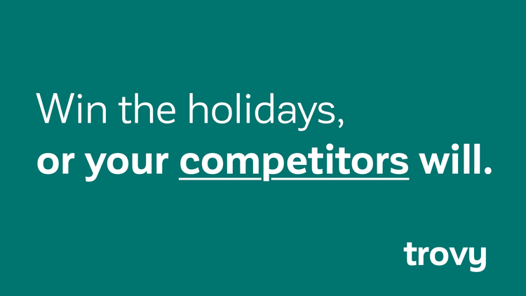 Cover image for blog titled: Win the Holidays and Keep Customers Away from Competitors using trovy